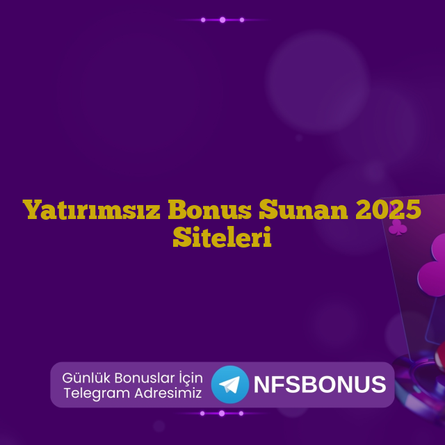 Yatırımsız Bonus Sunan 2025 Siteleri